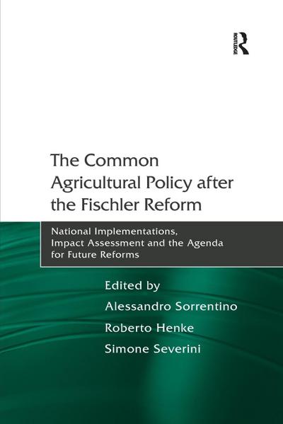 The Common Agricultural Policy after the Fischler Reform