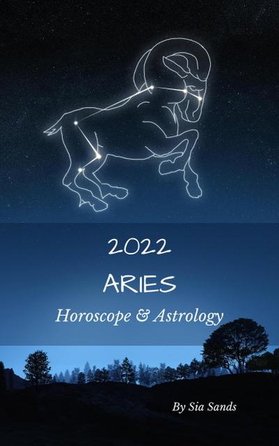 Aries Horoscope & Astrology 2022 (Astrology & Horoscopes 2022, #1)