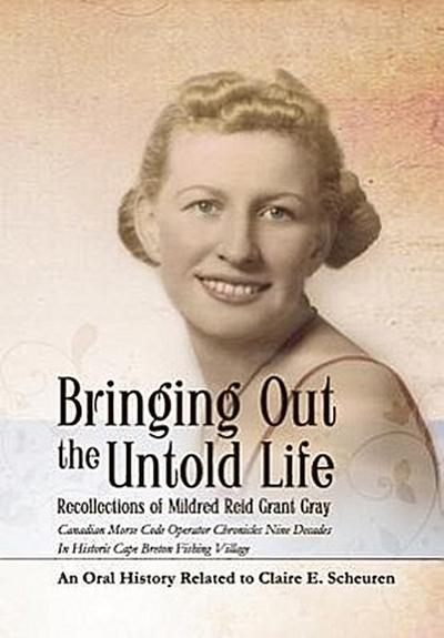 Bringing Out the Untold Life, Recollections of Mildred Reid Grant Gray