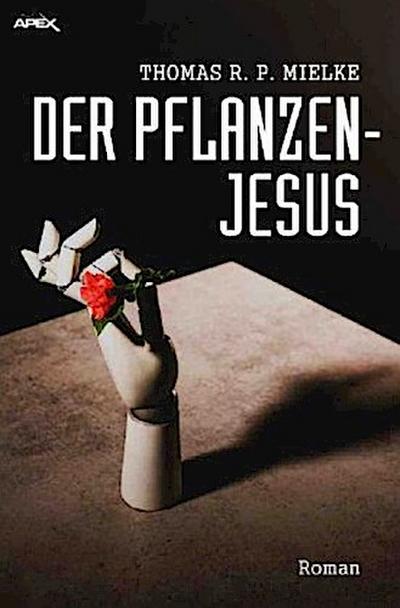 DER PFLANZEN-JESUS