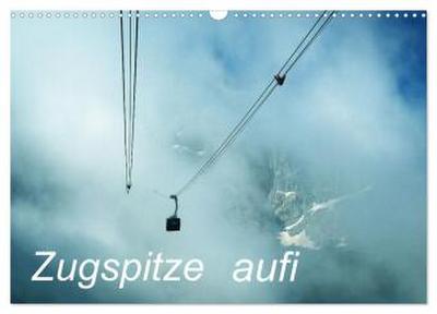 Zugspitze aufi (Wandkalender 2026 DIN A3 quer), CALVENDO Monatskalender