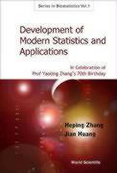Development of Modern Statistics and Related Topics: In Celebration of Prof Yaoting Zhang’s 70th Birthday