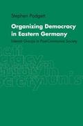 Organizing Democracy in Eastern Germany