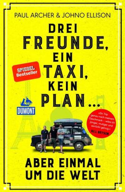 DuMont Welt - Menschen - Reisen Drei Freunde, ein Taxi, kein Plan ...