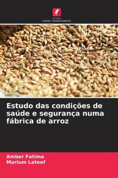 Estudo das condições de saúde e segurança numa fábrica de arroz