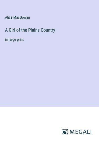A Girl of the Plains Country