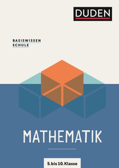 Basiswissen Schule  Mathematik 5. bis 10. Klasse