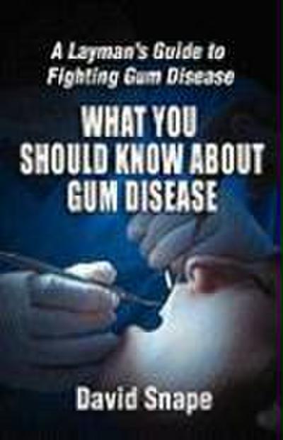 What You Should Know About Gum Disease
