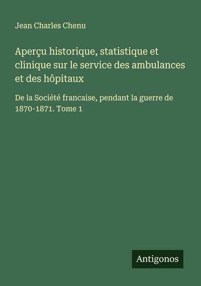 Aperçu historique, statistique et clinique sur le service des ambulances et des hôpitaux