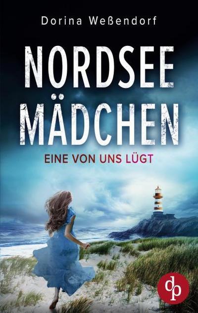 Nordseemädchen - Ein packender Thriller über grausame Wahrheiten an der idyllischen Nordseeküste