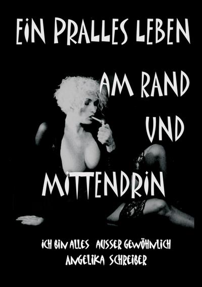 EIN PRALLES LEBEN AM RAND UND MITTENDRIN