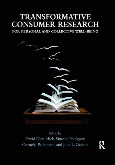 Transformative Consumer Research for Personal and Collective Well-Being