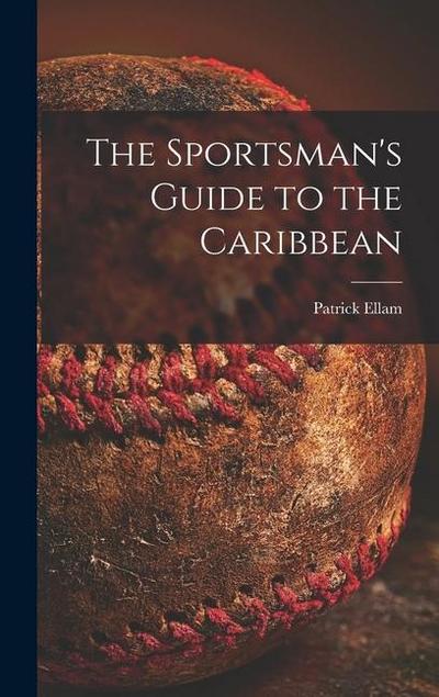 The Sportsman’s Guide to the Caribbean