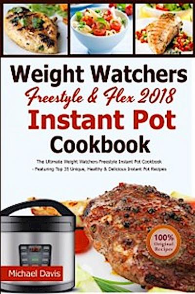 Weight Watchers Freestyle & Flex Instant Pot Cookbook 2018