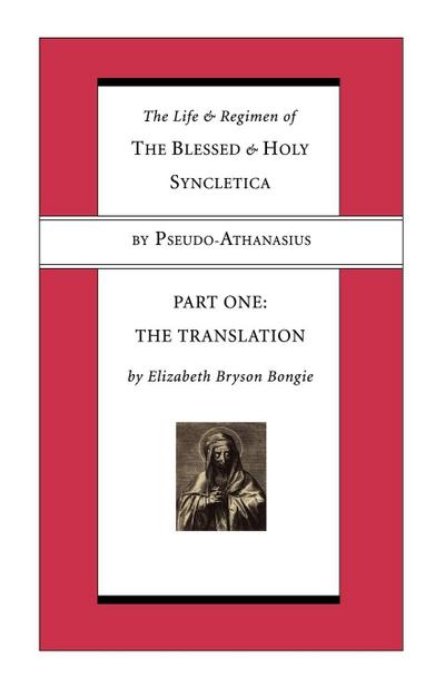 The Life and Regimen of the Blessed and Holy Syncletica, Part One