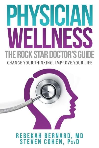 Physician Wellness: The Rock Star Doctor’s Guide