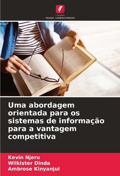 Uma abordagem orientada para os sistemas de informação para a vantagem competitiva