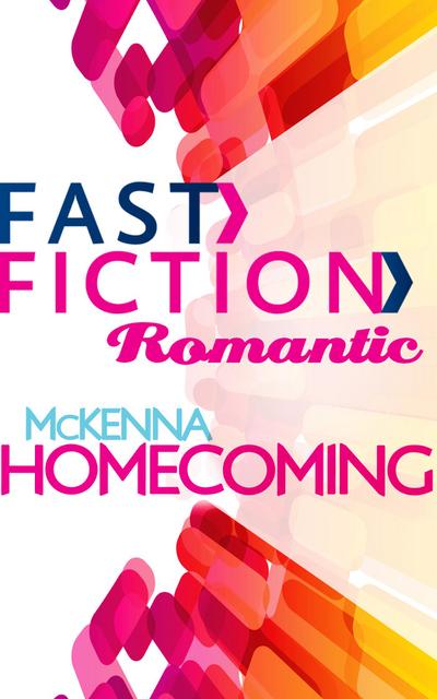 McKenna Homecoming (Fast Fiction)