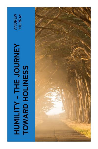 HUMILITY - The Journey Toward Holiness