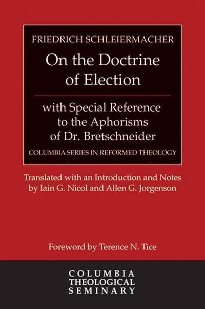 On the Doctrine of Election, with Special Reference to the Aphorisms of Dr. Bretschneider