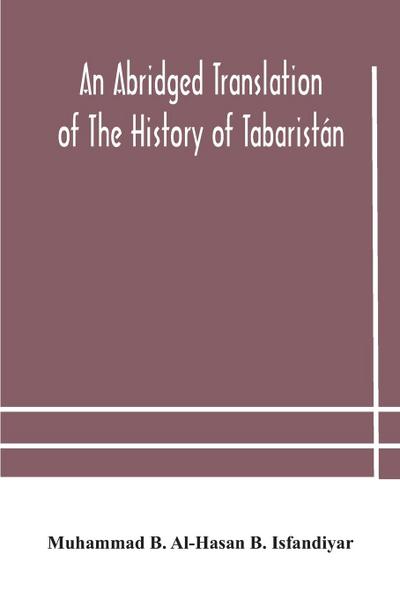 An abridged translation of the history of Tabaristán