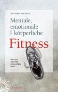 Mentale, emotionale und körperliche Fitness