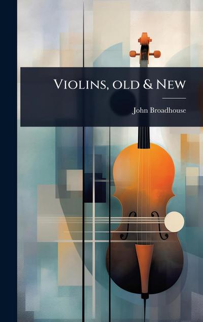 Violins, old & New