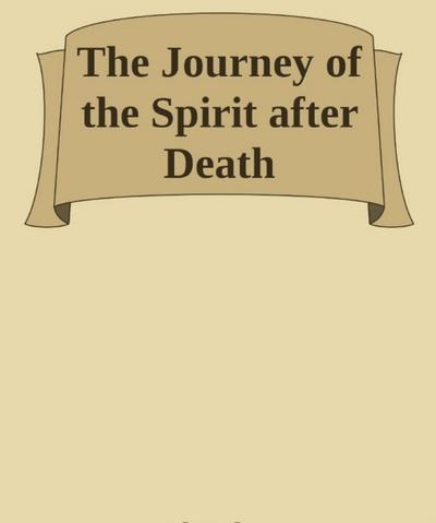 The Journey of the Spirit after Death