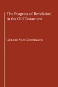 The Progress of Revelation in the Old Testament