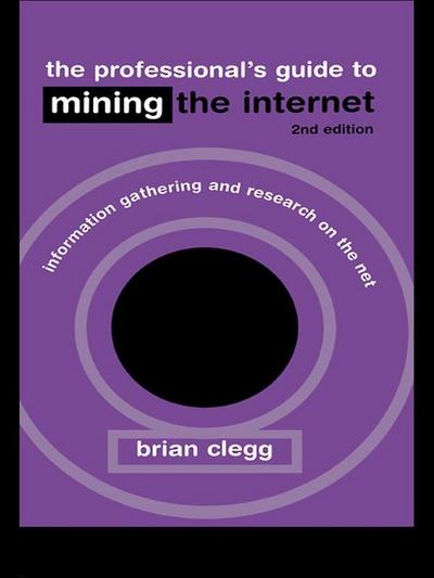 The Professional’s Guide to Mining the Internet