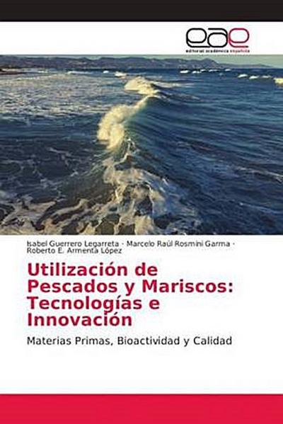 Utilización de Pescados y Mariscos: Tecnologías e Innovación