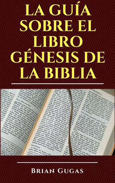 La guia sobre el libro Genesis de la Biblia