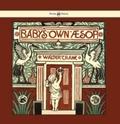 Baby’s Own Aesop - Being the Fables Condense