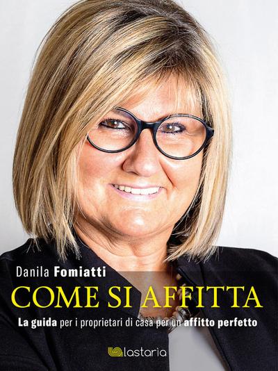 Fomiatti, D: Come si affitta. La guida per i proprietari di