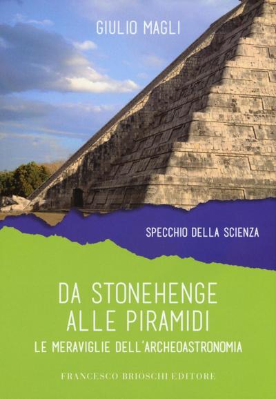 Da Stonehenge alle piramidi. Le meraviglie dell’archeoastronomia