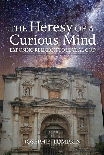 The Heresy of a Curious Mind