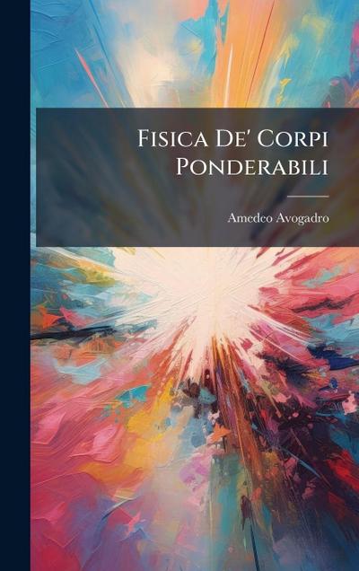 Fisica De’ Corpi Ponderabili