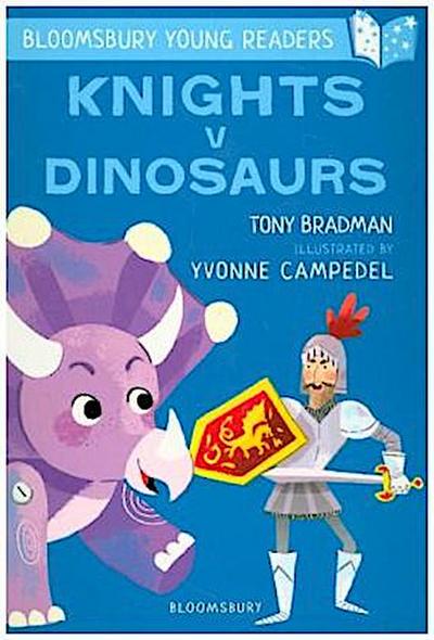 Knights V Dinosaurs: A Bloomsbury Young Reader