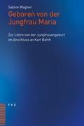 Geboren von der Jungfrau Maria