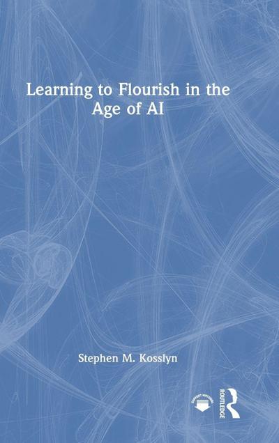 Learning to Flourish in the Age of AI