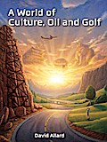 World of Culture, Oil and Golf