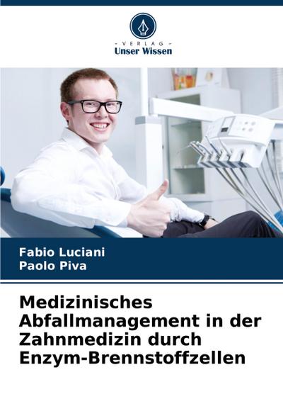 Medizinisches Abfallmanagement in der Zahnmedizin durch Enzym-Brennstoffzellen