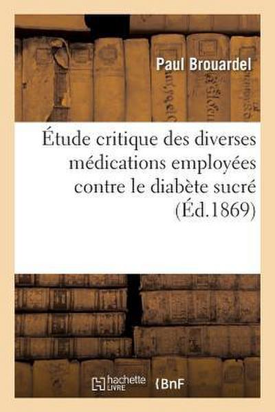 Étude Critique Des Diverses Médications Employées Contre Le Diabète Sucré