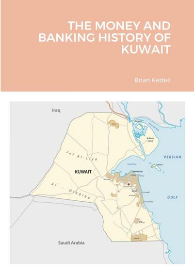 THE MONEY AND BANKING HISTORY OF KUWAIT