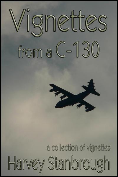 Vignettes from a C-130