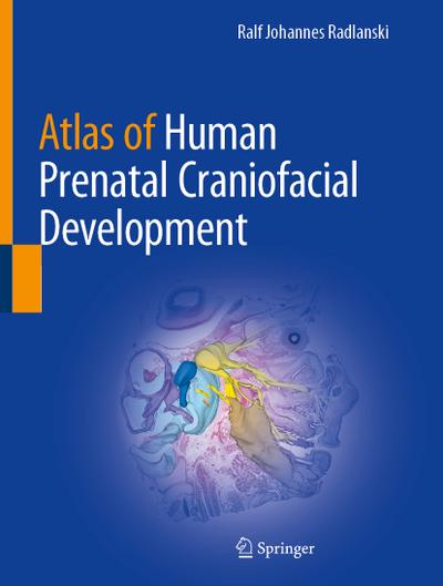 Atlas of Human Prenatal Craniofacial Development