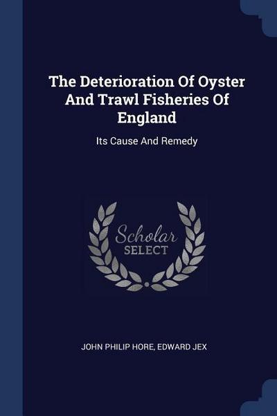 The Deterioration Of Oyster And Trawl Fisheries Of England