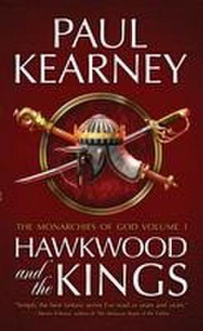 Hawkwood and the Kings: The Collected Monarchies of God, Volume One