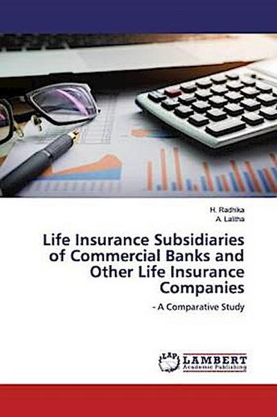 Life Insurance Subsidiaries of Commercial Banks and Other Life Insurance Companies