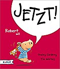 Robert will Jetzt!